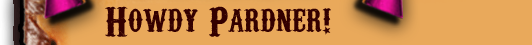 Howdy Pardner